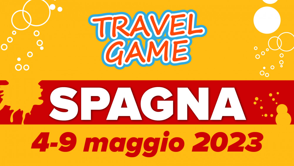 Travel Game Spagna 4-9 MAGGIO 2023